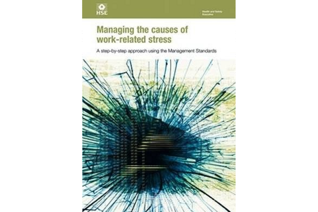 Managing the Causes of Work-related Stress A Step-by-step Approach Using the Management Standards Managing the Causes of Work-related Stress A Step-by-step Approach Using the Management Standards