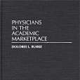 Physicians in the Academic Marketplace Physicians in the Academic Marketplace