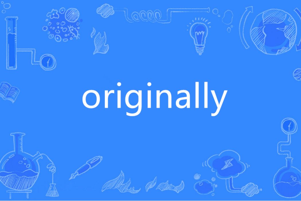 originally originally