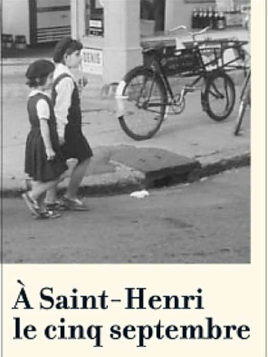 À Saint-Henri le cinq septembre À Saint-Henri le cinq septembre