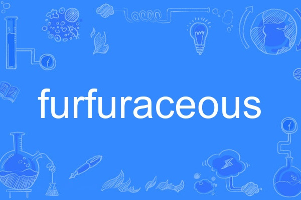 furfuraceous furfuraceous