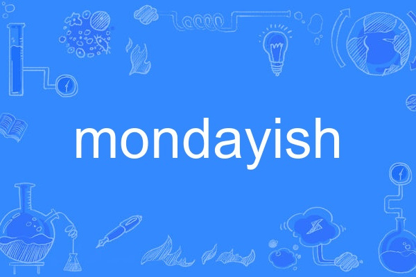 mondayish mondayish
