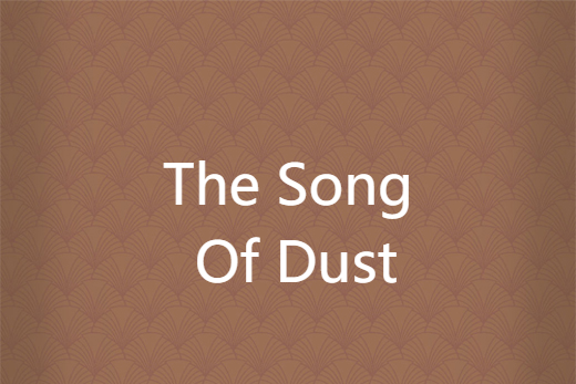 The Song Of Dust