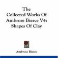 The Collected Works Of Ambrose Bierce V4 The Collected Works Of Ambrose Bierce V4
