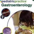 Pediatric Practice Gastroenterology Pediatric Practice Gastroenterology