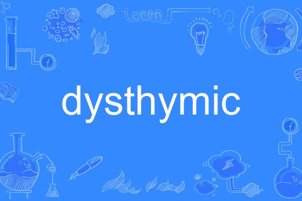 dysthymic dysthymic