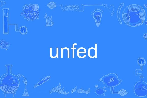 unfed unfed