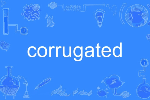 corrugated corrugated