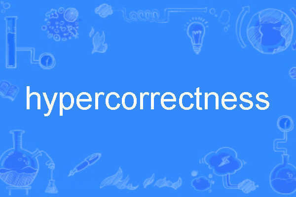 hypercorrectness hypercorrectness