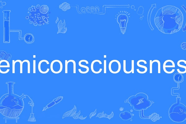 semiconsciousness semiconsciousness
