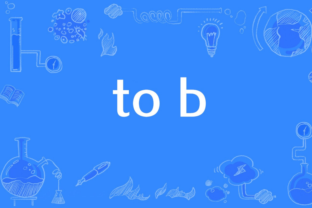 to b to b