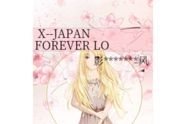 X--JAPAN FOREVER LOVE FOREVER DREAM X--JAPAN FOREVER LOVE FOREVER DREAM