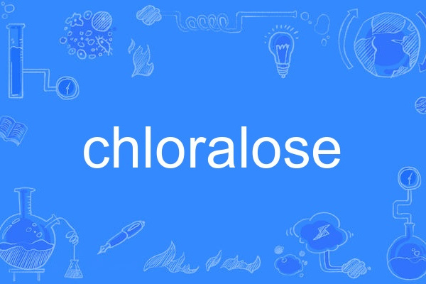 chloralose chloralose