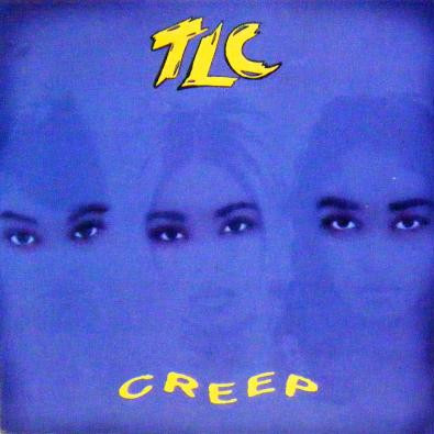 Creep(1994年TLC演唱的歌曲) Creep(1994年TLC演唱的歌曲)