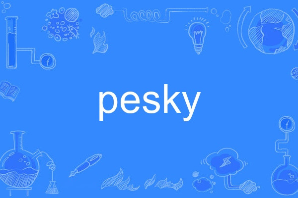 pesky
