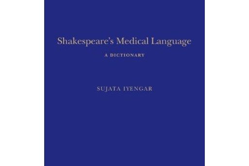 Shakespeare\x27s Medical Language Shakespeare\x27s Medical Language