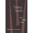 Strange Sounds: Music, Technology and Culture Strange Sounds: Music, Technology and Culture