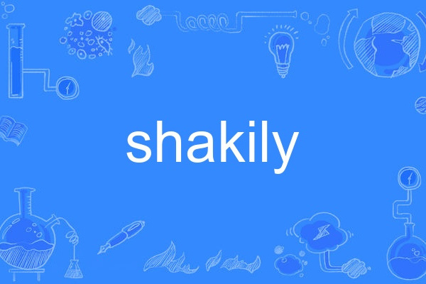 shakily shakily