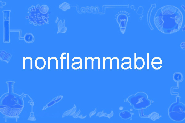 nonflammable nonflammable