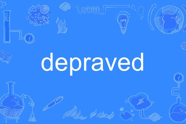depraved depraved