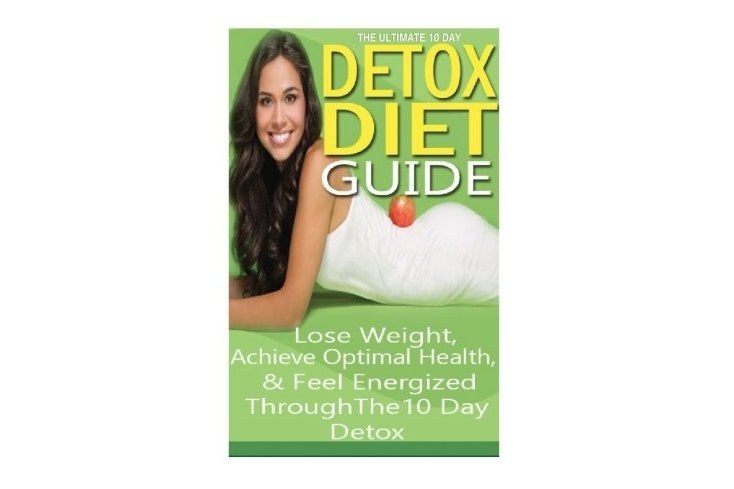 The Ultimate 10 Day Detox Diet Guide The Ultimate 10 Day Detox Diet Guide