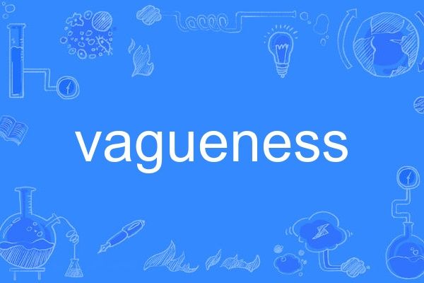 vagueness vagueness