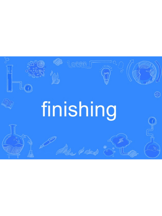 finishing finishing