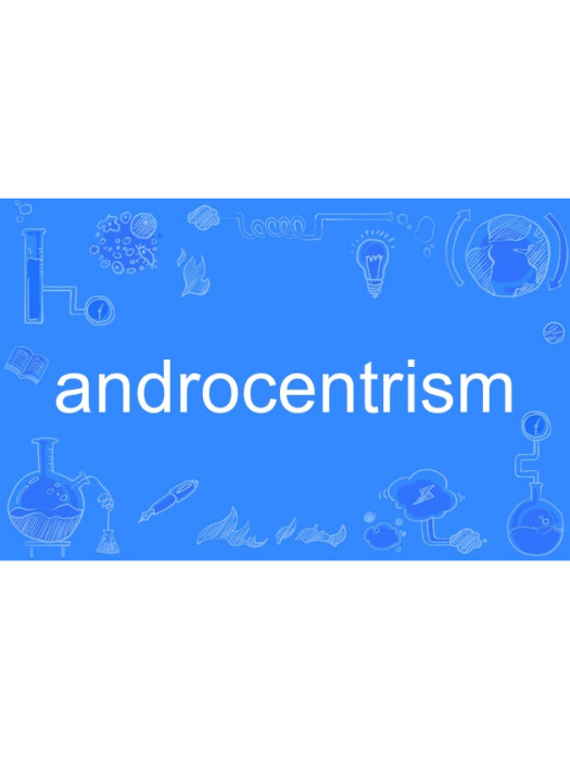 androcentrism androcentrism