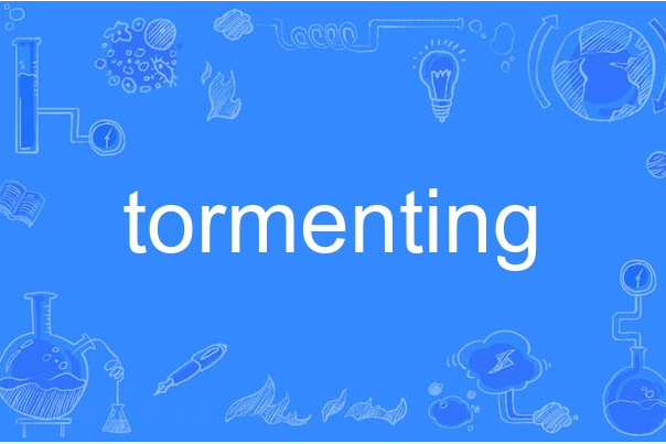 tormenting tormenting