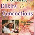 Secret Potions, Elixirs and Concoctions Secret Potions, Elixirs and Concoctions