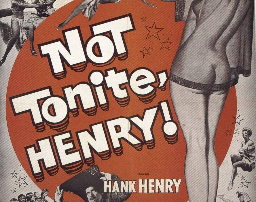 Not Tonight Henry Not Tonight Henry