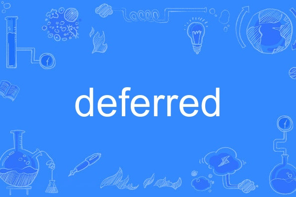 deferred deferred