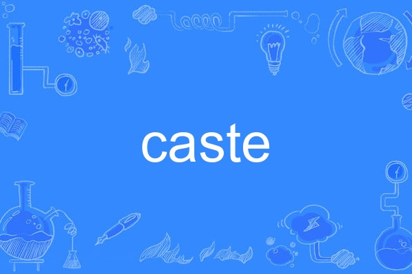 caste caste
