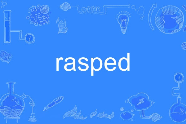 rasped rasped