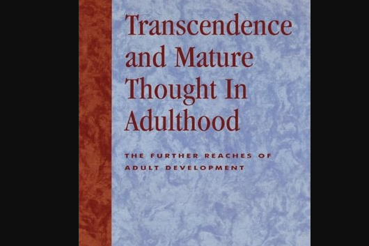 Transcendence and Mature Thought in Adulthood Transcendence and Mature Thought in Adulthood