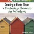 Creating a Photo Album in Photoshop Elements for Windows Creating a Photo Album in Photoshop Elements for Windows