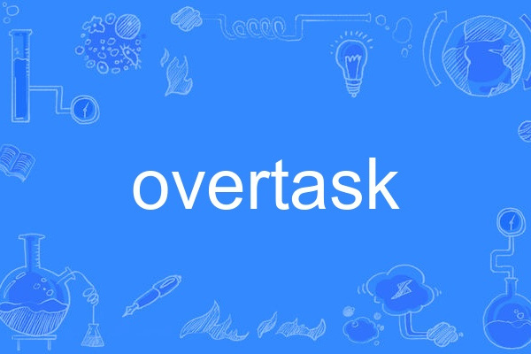 overtask overtask