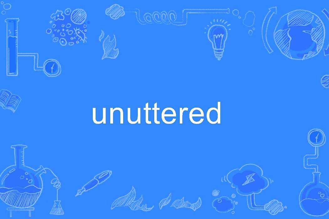 unuttered unuttered