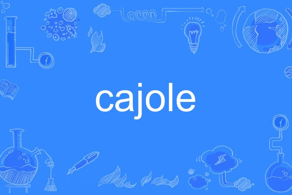 cajole cajole