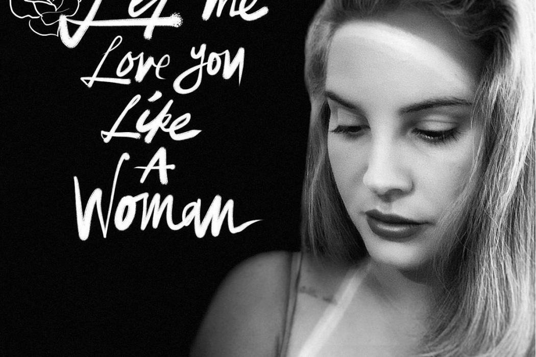 Let Me Love You Like A Woman Let Me Love You Like A Woman