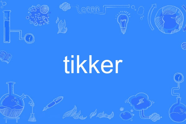 tikker tikker