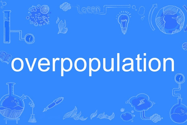 overpopulation overpopulation