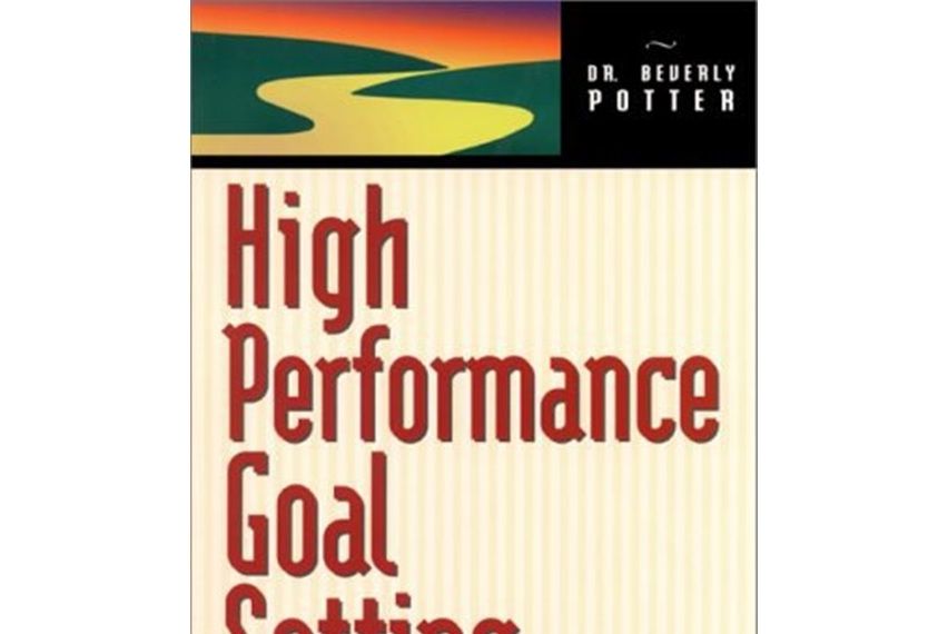 High Performance Goal Setting High Performance Goal Setting