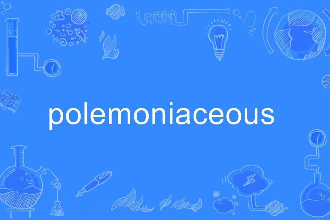polemoniaceous polemoniaceous