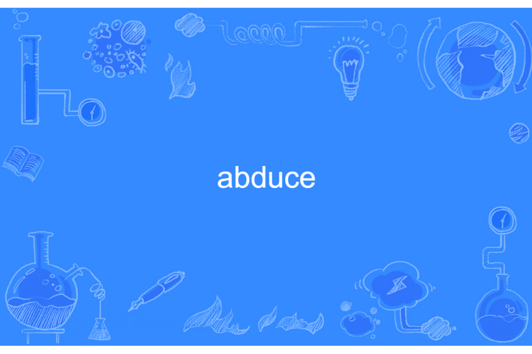 abduce abduce
