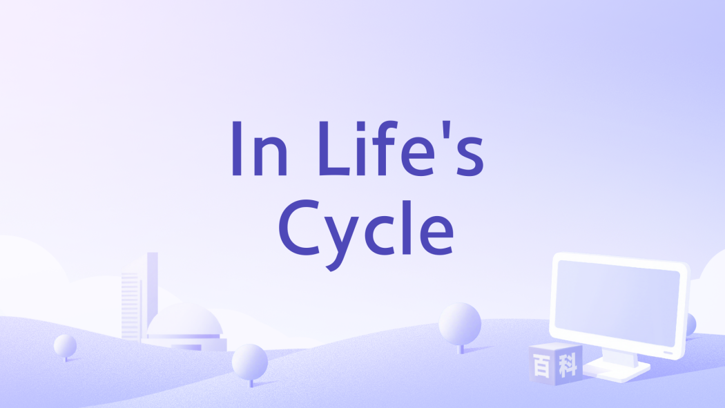 In Life\x27s Cycle In Life\x27s Cycle