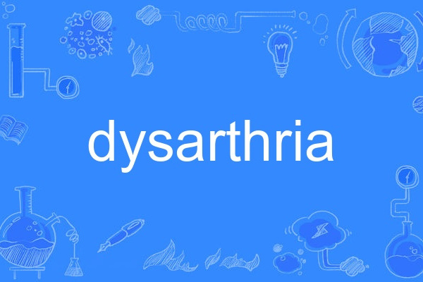 dysarthria dysarthria