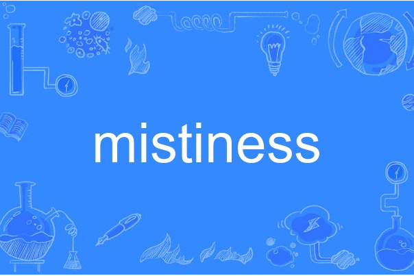 mistiness mistiness
