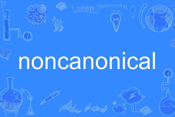 noncanonical noncanonical