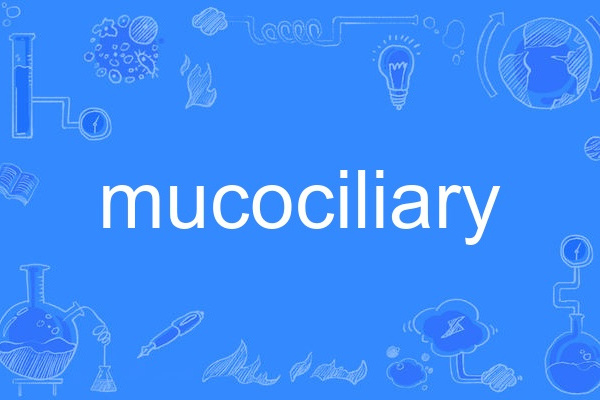 mucociliary mucociliary